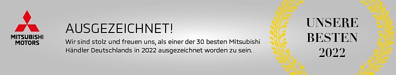 DBanner mit Mitsubishi-Motors-Logo und der Auszeichnung �Unsere Besten 2022�, Hinweis auf die Ehrung als einer der 30 besten Mitsubishi-H&auml;ndler Deutschlands im Jahr 2022.